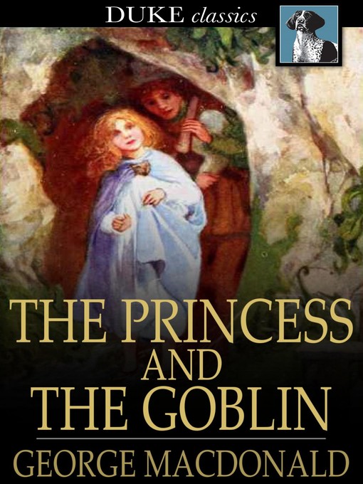 Title details for The Princess and the Goblin by George MacDonald - Wait list